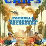 Ver CHIPS: Patrulla Motorizada Recargada (2017)