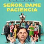 Ver Señor, dame paciencia (2017)