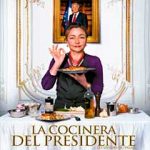 Ver La cocinera del presidente (2012)
