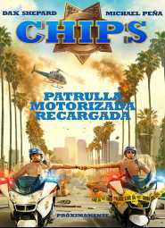 Ver CHIPS: Patrulla Motorizada Recargada (2017)