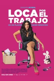 Ver Loca Por El Trabajo (2018) Online