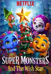 Ver Super Monsters and the Wish Star 2018
