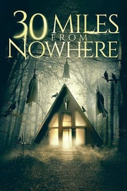 30 Miles from Nowhere (2018) Online