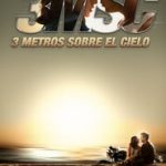 Ver Tres metros sobre el cielo 2010 Online