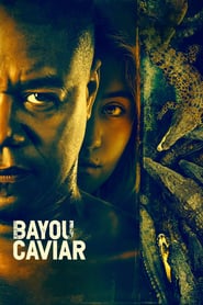 Ver Bayou Caviar 2019 Online