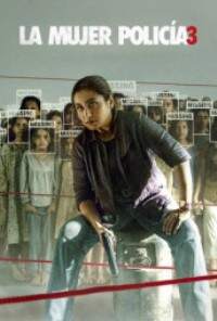 Ver La Mujer Policia 3 (2026) Gratis